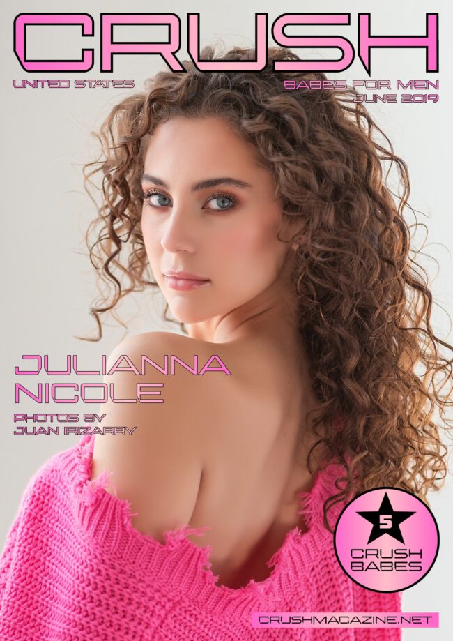 Crush Magazine – June 2019 – Julianna Nicole Crush Magazine – June 2019 – Julianna Nicole